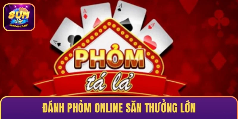 Đánh Phỏm online săn thưởng lớn